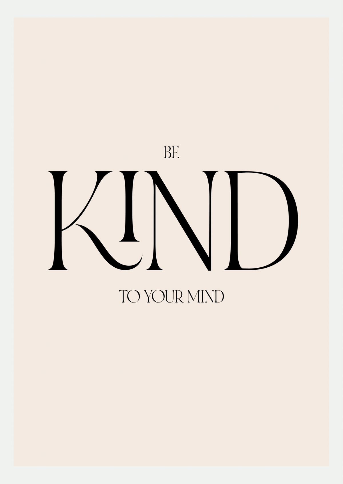 Affiche typographique Be Kind to your mind, lettrage noir élégant sur fond beige rosé