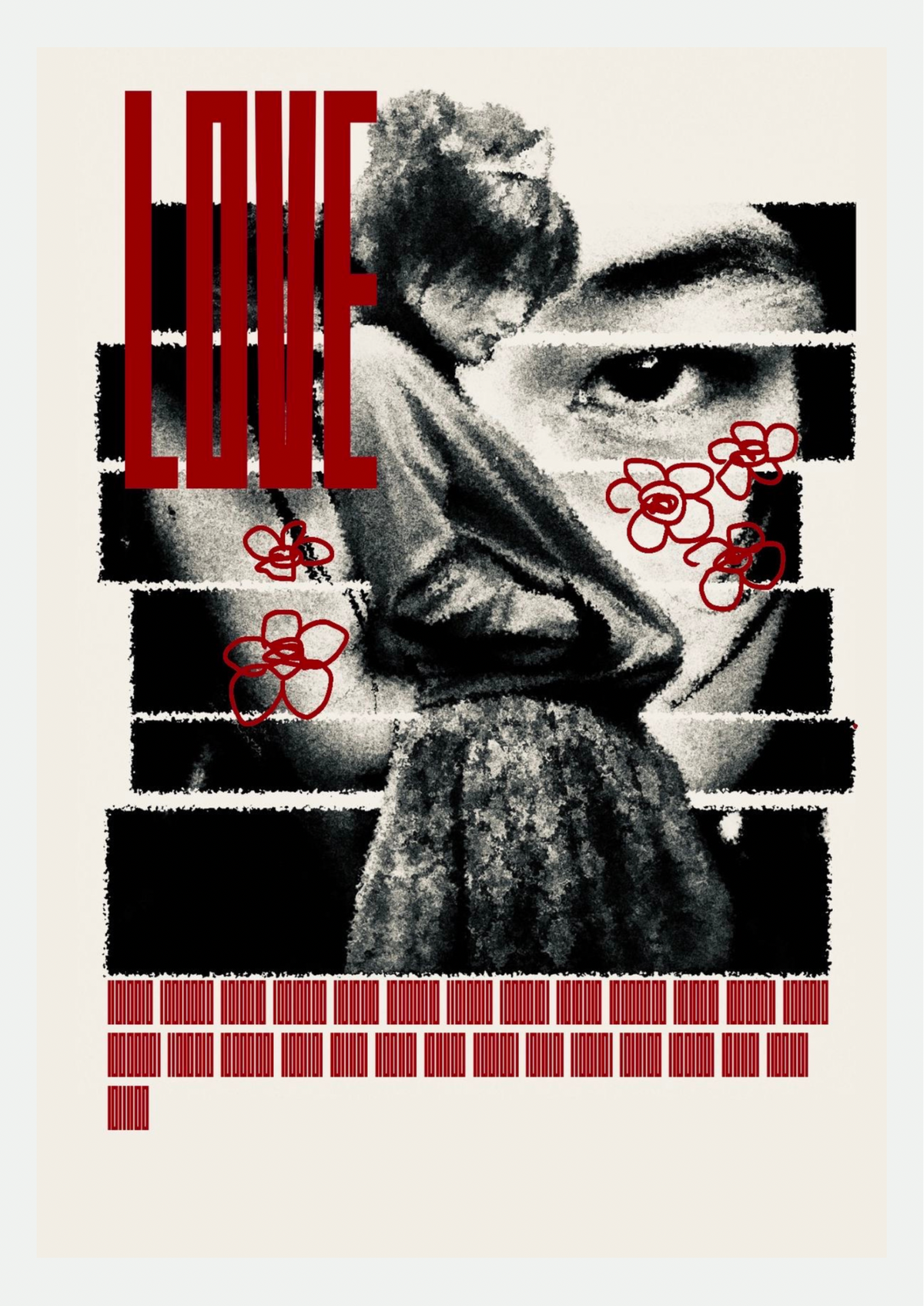 Affiche graphique LOVE : portrait noir et blanc granuleux en bandes noires, lettres rouges étirées et fleurs rouges dessinées