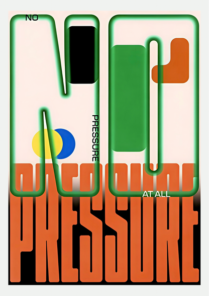 Affiche No Pressure At All : typographie géante aux contours néon vert, mot PRESSURE orange sur fond noir et formes géométriques colorées